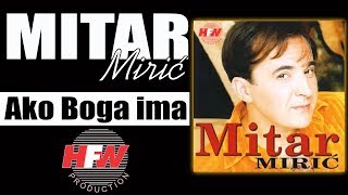 Mitar Miric  Ako ima Boga   Audio 1998  HD [upl. by Leonard656]