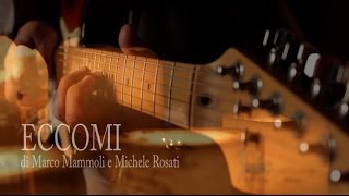 Eccomi  Marco Mammoli e Michele Rosati Official Music Video [upl. by Roper]