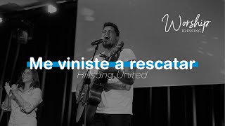 Me Viniste a Rescatar  Hillsong United Cover Hillsong [upl. by Anahoj]