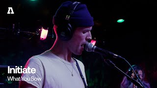 Initiate  What You Sow  Audiotree Live [upl. by Ecineg199]