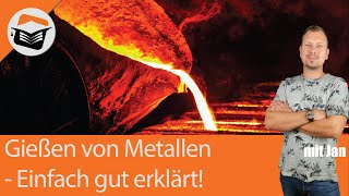 Gießen  Metall  Guss  Grundlagen  Fertigungslehre Fertigungstechnik 🔥Einfach erklärt🔥 Mit Jan [upl. by Nyrroc904]