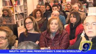 BARLETTA  Diritti umani presentato bando Il dono dellintercultura [upl. by Ritch]