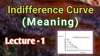 Indifference Curve  Meaning of Indifference Curve  Microeconomics  CUET  Ordinal Approach [upl. by Moureaux]