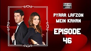 Pyaar Lafzon Mein Kahan  Episode 46 [upl. by Humble]