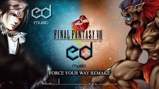 FF8 Force Your Way Boss Theme Music Remake [upl. by Hailey]