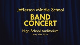 Jefferson Middle School Band Concert  May 29th 2024  High School Auditorium [upl. by Nylde726]