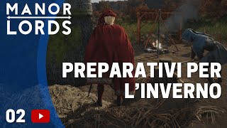 Preparativi per il freddo inverno  Manor Lords Ep 2  Gameplay ITA [upl. by Tilly]