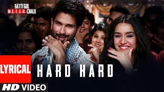 Hard Hard With Lyrics  Batti Gul Meter Chalu  Shahid K Shraddha K  Mika S Sachet T Prakriti K [upl. by Libbie589]