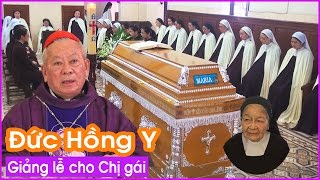 Đức Hồng Y Giảng lễ an táng cho Chị Gái Sr Marie Thánh Thể Nguyễn Thị Thọ 12072016 Ful HD [upl. by Karlin]