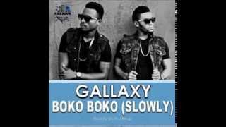 Gallaxy  Boko Boko Slowly Prod by Shottoh Blinqx [upl. by Gulick493]