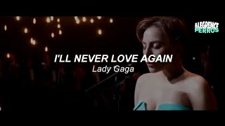 LADY GAGA  Ill Never Love Again Letra amp Traducción [upl. by Adimra]