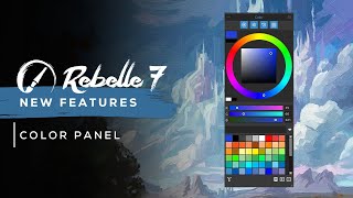 Rebelle 7 New Features Redesigned Color Panel [upl. by Yenhpad468]