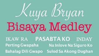 Kuya Bryan OBM  BISAYA MEDLEY 7 Songs [upl. by Relyc]