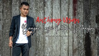 Bungai Layu Patah Ditangkai  Anthony Usan  Official Music Video [upl. by Bellaude]