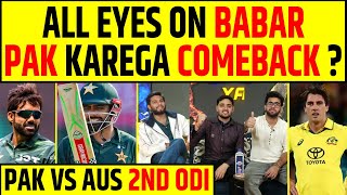 🔴PAKISTAN KAREGA COMEBACK BABAR AZAM MAAREGA CENTURY  PAK VS AUS 2ND ODI [upl. by Nee]