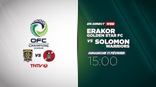 OFC CHAMPIONS LEAGUE  Erakor Golden Star FC vs Solomon Warriors [upl. by Bing]