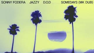 Sonny Fodera Jazzy DOD  Somedays MK Dub Official Visualiser [upl. by Brockie]