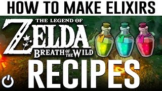 HOW TO MAKE EVERY ELIXIR  Zelda Breath of the Wild ALL RECIPES GUIDE [upl. by Lacagnia706]