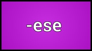 ese Meaning [upl. by Jude]