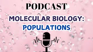 MOLECULAR BIOLOGY POPULATIONS [upl. by Nnaerb]