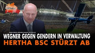 Wegner Gegen Gendern In Verwaltung  Hertha BSC Stürzt Ab [upl. by Lamraj]