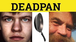 🔵 Deadpan  Deadpan Meaning  Deadpan Examples  Deadpan Defined  GRE 3500 Vocabulary [upl. by Matejka279]