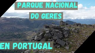 PARQUE NACIONAL de GERÊS Peneda  Geres National Park en Portugal  Rutas Turísticas [upl. by Iaht]