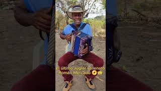 EL ÚLTIMO JUGLAR VALLENATO 👑 ROMAN MERCADO 🎶en parranda Vallenato de verdad 🎶👑📀 [upl. by Turpin]