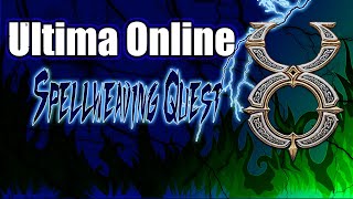 ULTIMA ONLINE  SPELLWEAVING QUEST  UO  PATIENCE QUEST  2022 [upl. by Eeloj]