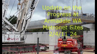 Update on the progress at Armadale WA Metronet Sites 2 4 11 24 [upl. by Bohun]