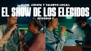 Elegidos por su Chispa T2 – E7 El show de los Elegidos flow chispa y talento local [upl. by Doersten]