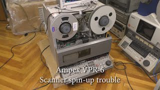 Ampex VPR6 Scanner spinup trouble [upl. by Silsby]