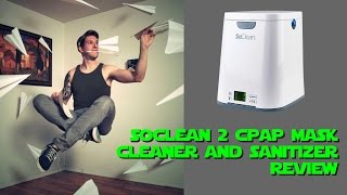 SoClean 2 Hands Free CPAP Mask Cleaner and Sanitizer Review FreeCPAPAdvice com [upl. by Winograd]