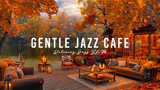 Gentle Jazz at a Cozy Autumn Cafe ☕ a List of Autumn Jazz Music for Study Work amp Relax 🍂 [upl. by Casta]