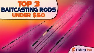 Best Baitcasting Rods Under 50 [upl. by Moscow946]