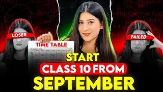 Start CLASS 10 from SEPTEMBER 🔥Warning⚠️ Not for Non Serious Students❌ 98 Study Plan✅ [upl. by Ajssatan]