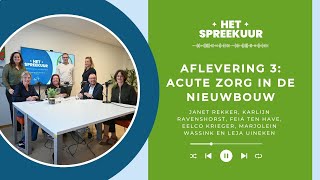 Het Spreekuur  Aflevering 3 Acute zorg in de nieuwbouw [upl. by Harriett]