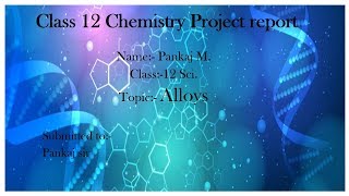 How to make project on Constituent of Alloys  Class 12 Chemistry [upl. by Aihsenet495]