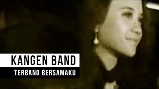 Kangen Band  Terbang Bersamaku Official Music Video [upl. by Wallford]