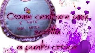 DIY TUTORIAL COME CENTRARE UNA SCRITTA A PUNTO CROCE [upl. by Lahcear]