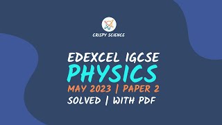 Edexcel IGCSE Physics  May 2023  Paper 2 [upl. by Amolap]