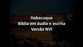 Habacuque Completo  Bíblia em áudio e escrita  Versão NVI [upl. by Ylro]