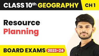 Resource Planning  Resources and Development  Class 10 Geography 202324 [upl. by Arreyt]