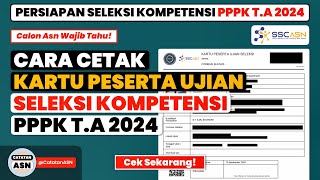 Cara Download amp Cetak Kartu Peserta Ujian PPPK 2024 – Persiapan Seleksi Kompetensi PPPK TA 2024 [upl. by Nirok]