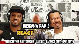 RESENHA RAP  REACT Whindersson Nunes PARÓDIA  Haikaiss  RAP LORD part Jonas Bento [upl. by Aurelio84]