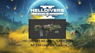 Helldivers 2 Weapons AR 23A Liberator Carbine [upl. by Nalro515]