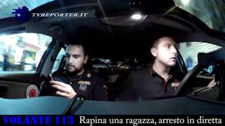 Rapina una ragazza arresto in diretta VOLANTE113 [upl. by Tav]