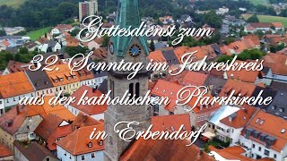 Gottesdienst zum 32 Sonntag im Jahreskreis aus Erbendorf [upl. by Enihpad]