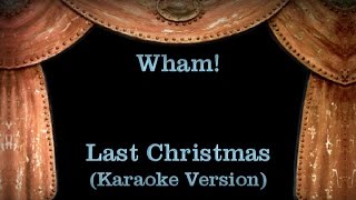 Wham  Last Christmas Lyrics Karaoke Version [upl. by Goltz753]