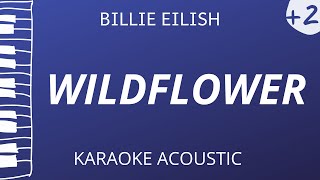 Wildflower  Billie Eilish Acoustic Karaoke Higher Key [upl. by Joli]